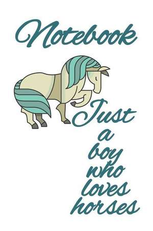 Notebook Just A Boy Who Loves Horses de Clarissa Hesten