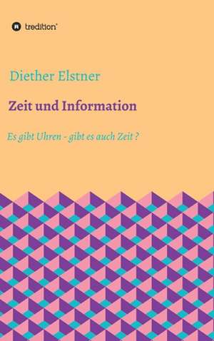 Zeit und Information de Diether Elstner
