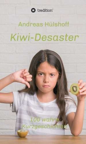 Kiwi-Desaster de Andreas Hülshoff