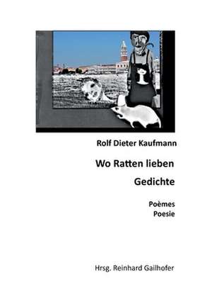 Wo Ratten lieben de Rolf Dieter Kaufmann