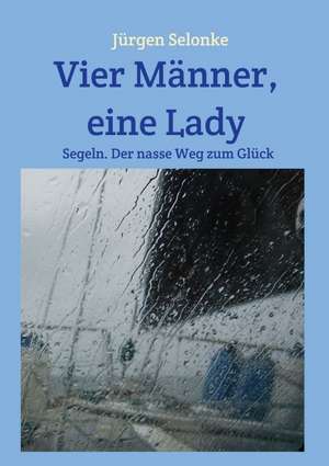 Vier Männer, eine Lady de Jürgen Selonke