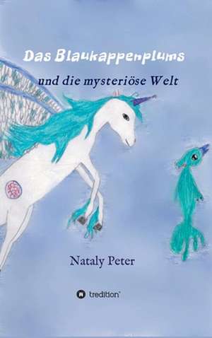 Das Blaukappenplums de Nataly Peter