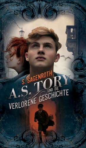 A. S. Tory und die verlorene Geschichte de S. Sagenroth