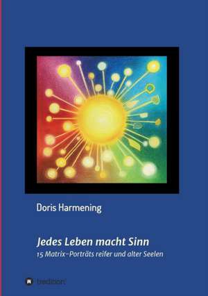 Jedes Leben macht Sinn de Doris Harmening