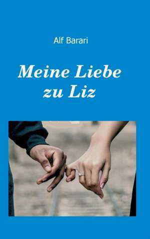 Meine Liebe zu Liz de Barari Alf