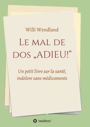 Le mal de dos ¿ADIEU!¿ de Willi Wendland