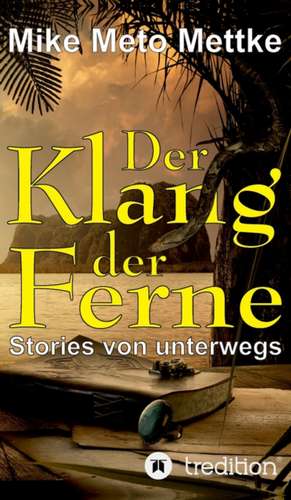 Der Klang der Ferne de Mike Meto Mettke