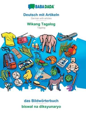 BABADADA, Deutsch mit Artikeln - Wikang Tagalog, das Bildwörterbuch - biswal na diksyunaryo de Babadada Gmbh