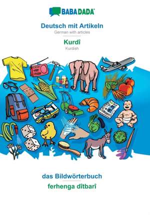 BABADADA, Deutsch mit Artikeln - Kurdî, das Bildwörterbuch - ferhenga dîtbarî de Babadada Gmbh