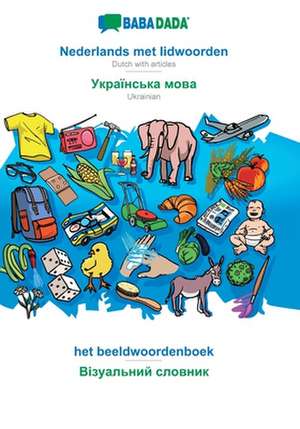 BABADADA, Nederlands met lidwoorden - Ukrainian (in cyrillic script), het beeldwoordenboek - visual dictionary (in cyrillic script) de Babadada Gmbh