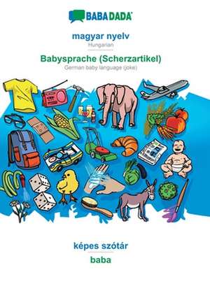 BABADADA, magyar nyelv - Babysprache (Scherzartikel), képes szótár - baba de Babadada Gmbh