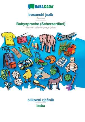 BABADADA, bosanski jezik - Babysprache (Scherzartikel), slikovni rjecnik - baba de Babadada Gmbh