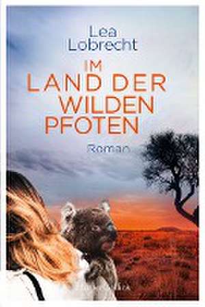 Im Land der wilden Pfoten de Lea Lobrecht