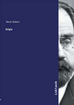 Grigia de Robert Musil