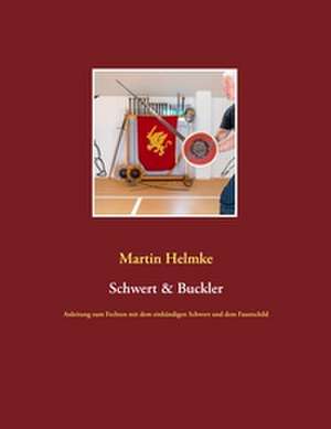 Schwert & Buckler de Martin Helmke