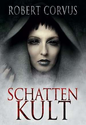 Schattenkult de Robert Corvus