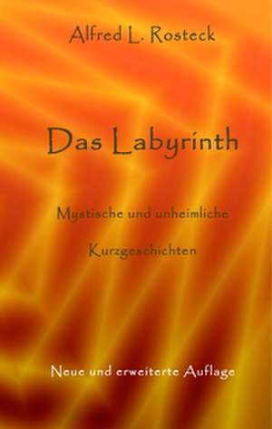 Das Labyrinth de Alfred L. Rosteck