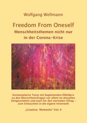 Freedom From Oneself de Wolfgang Wellmann
