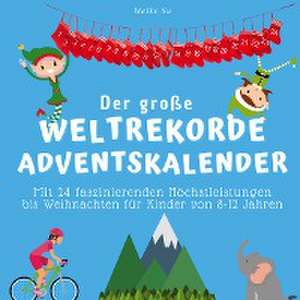 Der grosse Weltrekorde-Adventskalender de Maike Su