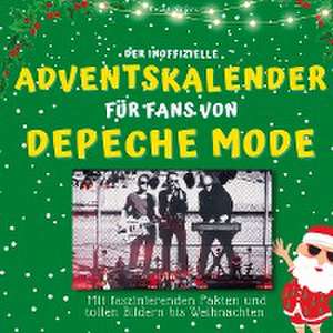 Der inoffizielle Adventskalender für Fans von Depeche Mode de Lena Schwarz