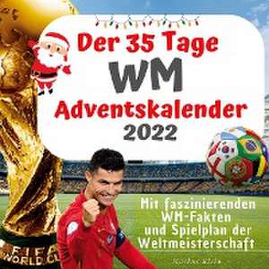 Der 35 Tage WM-Adventskalender 2022 de Markus Klein