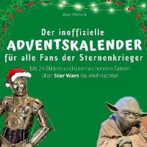 Der inoffizielle Adventskalender für alle Fans der Sternenkrieger de Bibi Hübsch