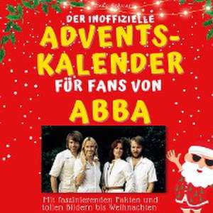 Der inoffizielle Adventskalender für Fans von Abba de Lena Schwarz