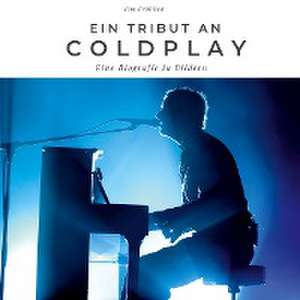 Ein Tribut an Coldplay de Tim Fröhlich