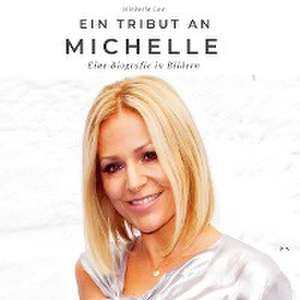 Ein Tribut an Michelle de Michaela Lau