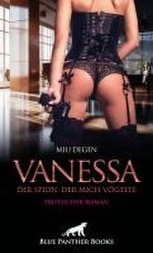 Vanessa - Der Spion, der mich vögelte | Erotischer Roman de Miu Degen