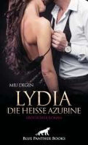 Lydia, die heiße Azubine | Erotischer Roman de Miu Degen