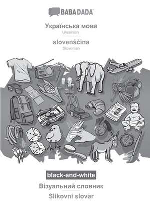 BABADADA black-and-white, Ukrainian (in cyrillic script) - sloven¿¿ina, visual dictionary (in cyrillic script) - Slikovni slovar de Babadada Gmbh