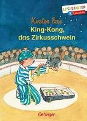 King-Kong, das Zirkusschwein de Kirsten Boie