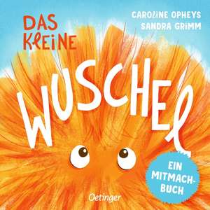 Das kleine Wuschel de Sandra Grimm