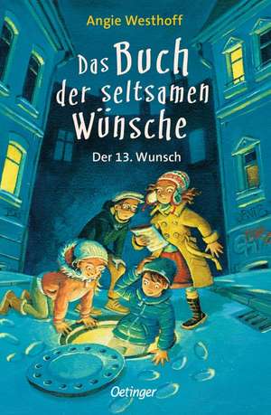 Das Buch der seltsamen Wünsche 2. Der 13. Wunsch de Angie Westhoff