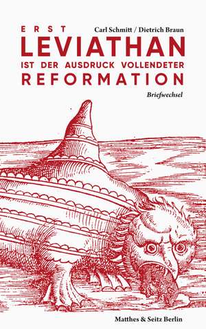 Erst Leviathan ist der Ausdruck vollendeter Reformation de Carl Schmitt