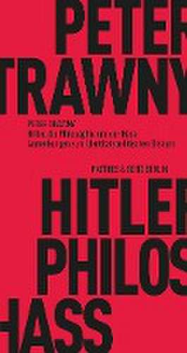 Hitler, die Philosophie und der Hass de Peter Trawny