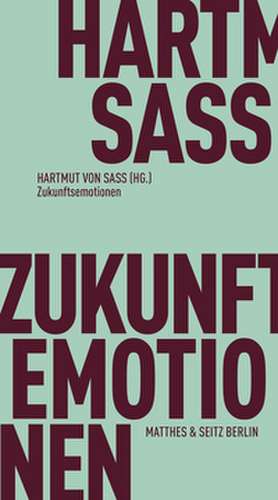 Zukunftsemotionen de Hartmut Von Sass