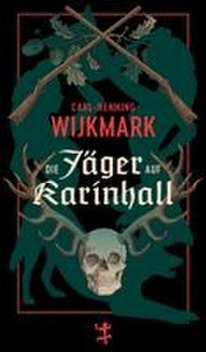 Die Jäger auf Karinhall de Carl-Henning Wijkmark