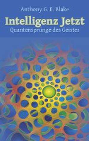 Intelligenz Jetzt de Anthony G. E. Blake