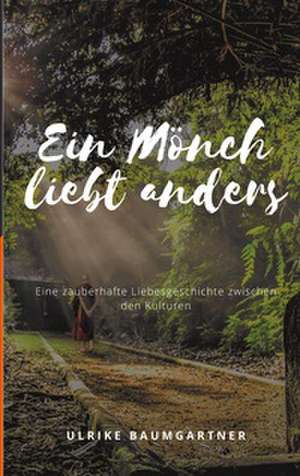 Ein Mönch liebt anders de Ulrike Baumgartner