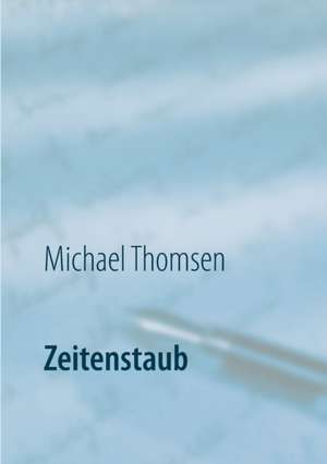 Zeitenstaub de Michael Thomsen