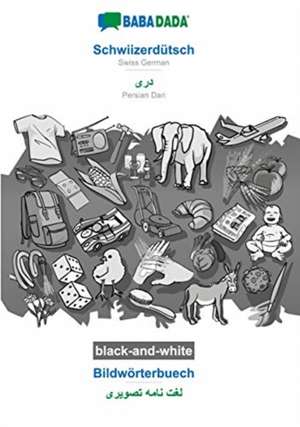 BABADADA black-and-white, Schwiizerdütsch - Persian Dari (in arabic script), Bildwörterbuech - visual dictionary (in arabic script) de Babadada Gmbh