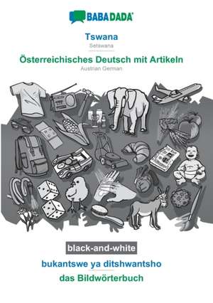 BABADADA black-and-white, Tswana - Österreichisches Deutsch mit Artikeln, bukantswe ya ditshwantsho - das Bildwörterbuch de Babadada Gmbh