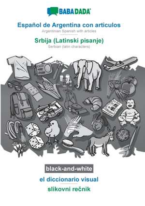 BABADADA black-and-white, Español de Argentina con articulos - Srbija (Latinski pisanje), el diccionario visual - slikovni re¿nik de Babadada Gmbh