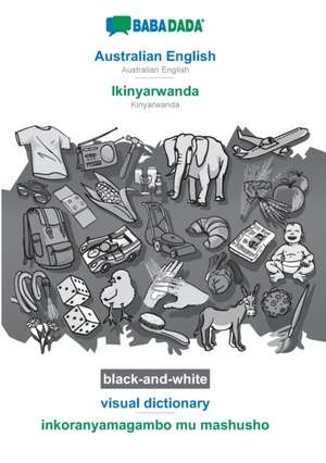 BABADADA black-and-white, Australian English - Ikinyarwanda, visual dictionary - inkoranyamagambo mu mashusho de Babadada Gmbh