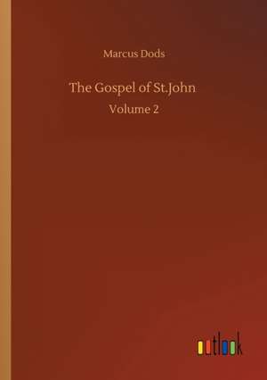 The Gospel of St.John de Marcus Dods