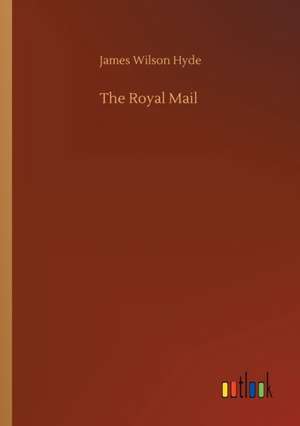 The Royal Mail de James Wilson Hyde