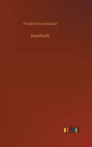 Inselwelt de Friedrich Gerstäcker
