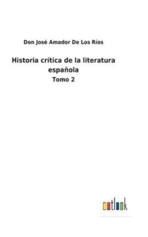 Historia crítica de la literatura española de Don José Amador de Los Ríos